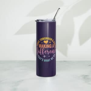 Making A Difference Stainless steel tumbler