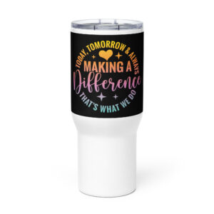 Making A Difference Travel mug with a handle