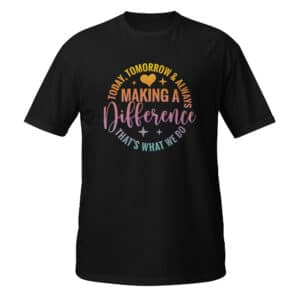 Making A Difference Short-Sleeve Unisex T-Shirt